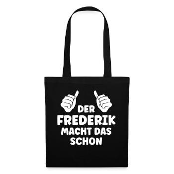 Frederik Lustiger Spruch Vorname Name Frederik - Stoffbeutel - Schwarz - Vorne