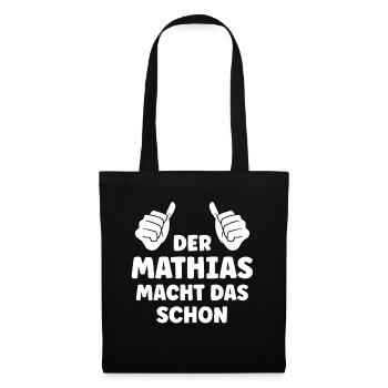Mathias Lustiger Spruch Vorname Name Mathias - Stoffbeutel - Schwarz - Vorne
