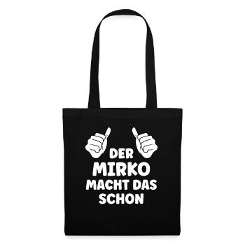 Mirko Lustiger Spruch Vorname Name Mirko - Stoffbeutel - Schwarz - Vorne