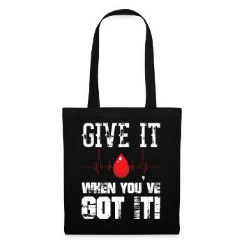 Give It When You ve Got It Blood Donor Donation - Stoffbeutel - Schwarz - Vorne