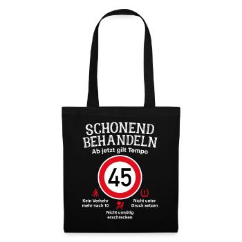 45. Geburtstag Schonend Behandeln 45 Tempolimit 45 - Stoffbeutel - Schwarz - Vorne