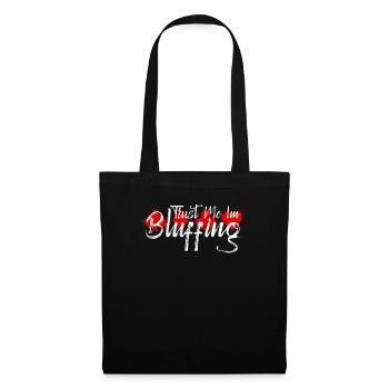 Drôle croyez-moi, je bluffe le jeu - Sac en tissu - noir - Devant