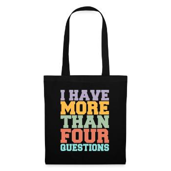 I Have More Than Four Questions - Sarcastic Design - Tote Bag - black - Front