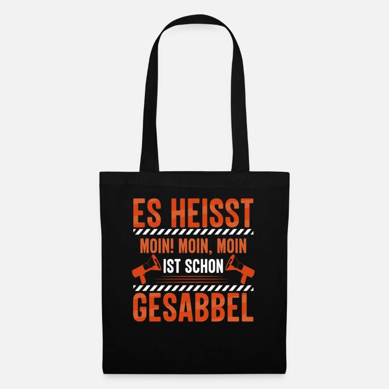 Es heißt MOIN - MOIN, MOIN ist schon Gesabbel ! - Stoffbeutel - Schwarz