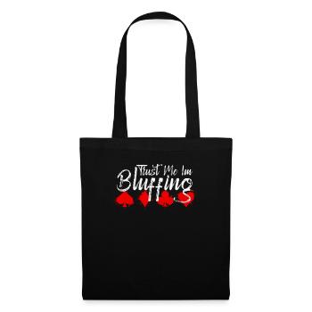 Trust Me In Bluffing - Drôle - Sac en tissu - noir - Devant
