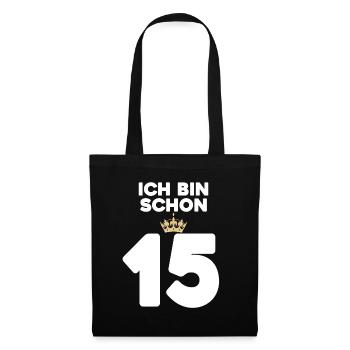 15. Geburtstag Geschenk - 15 Jahre mit Krone - Stoffbeutel - Schwarz - Vorne