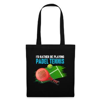 Padel Id Rather Be Playing Padel Tennis - Tote Bag - black - Front