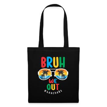 Bruh We Out - Teachers the Last Day of School - Tote Bag - black - Front