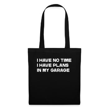 Je n’ai pas le temps J’ai des plans dans mon garage Slogan - Sac en tissu - noir - Devant