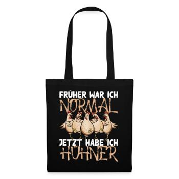 Huhn Früher war ich normal jetzt habe ich Hühner - Stoffbeutel - Schwarz - Vorne