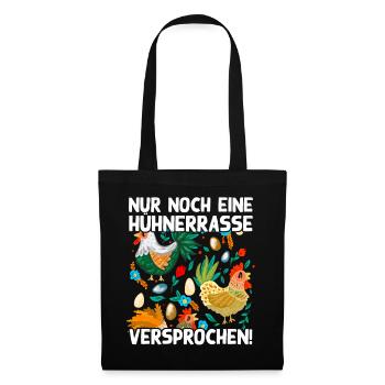 Nur noch eine Hühnerrasse versprochen Lustig Huhn - Stoffbeutel - Schwarz - Vorne