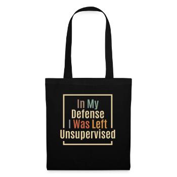 In My Defense I Was Left Unsupervised Funny - Tote Bag - black - Front