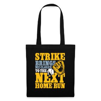 Strike brings me closer to the next home run - Stoffbeutel - Schwarz - Vorne