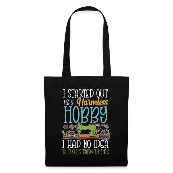 I started out as a harmless hobby sewing - Stoffbeutel - Schwarz - Vorne