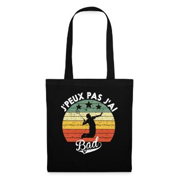 J'Peux Pas J'ai Bad Cadeau Badminton humoristique - Sac en tissu - noir - Devant