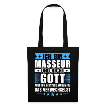 Ich bin Masseur und nicht Gott - Stoffbeutel - Schwarz - Vorne
