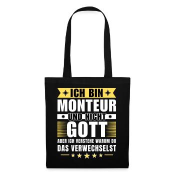 Ich bin Monteur und nicht Gott - Stoffbeutel - Schwarz - Vorne