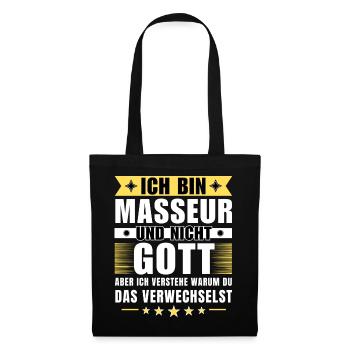 Ich bin Masseur und nicht Gott - Stoffbeutel - Schwarz - Vorne