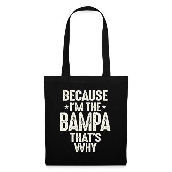 Because I'm The Bampa That's Why Funny Grandpa - Tote Bag - black - Front