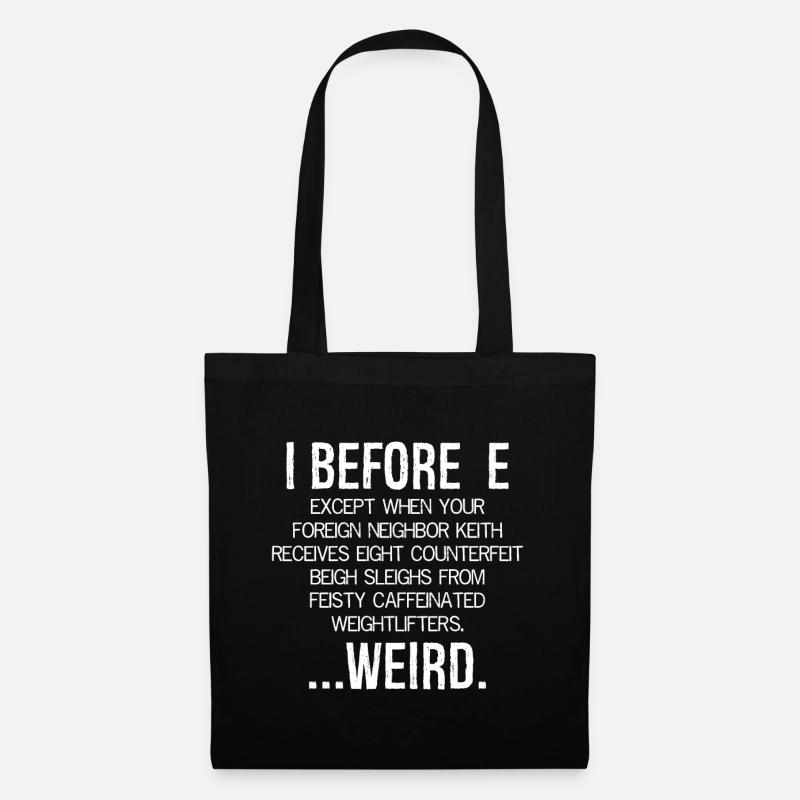 I Before E Except After C ... Weird - Tote Bag - black