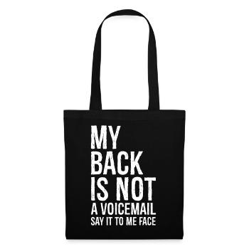 my back Is not a voicemail say It to me face - Tote Bag - black - Front