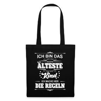 ich bin das älteste Kind ich mache die Regeln - Stoffbeutel - Schwarz - Vorne