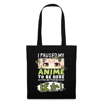 J’ai mis mon anime en pause pour être là BAKA ! Kawaii Otaku - Sac en tissu - noir - Devant