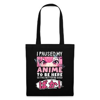 I Paused My Anime To Be Here BAKA! Kawaii Otaku - Tote Bag - black - Front