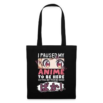 J’ai mis mon anime en pause pour être là BAKA ! Kawaii Otaku - Sac en tissu - noir - Devant