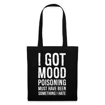 I got mood poisoning funny shirt - Sac en tissu - noir - Devant