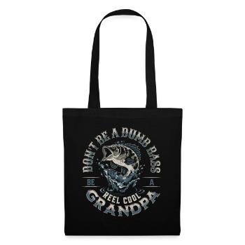 Don't Be A Dumb Bass - Be A Reel Cool Grandpa - Tote Bag - black - Front
