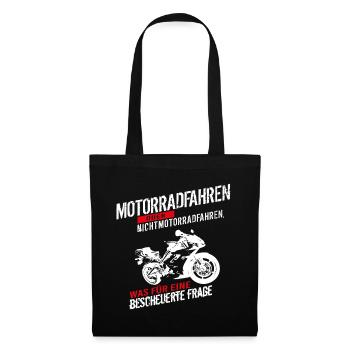 Motorradfahren oder Nichtmotorradfahren... - Stoffbeutel - Schwarz - Vorne