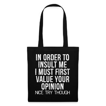 In order to insult me I must first value funny - Tote Bag - black - Front