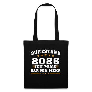 Ruhestand 2026 Ich Muss Gar Nix Rentner Rente - Stoffbeutel - Schwarz - Vorne