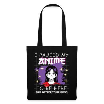 Funny Anime Saying I Paused my Anime - Tote Bag - black - Front