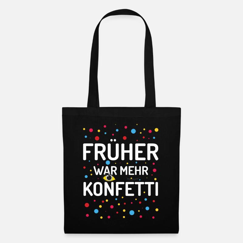 Früher War Mehr Konfetti Fasching Karneval - Stoffbeutel - Schwarz