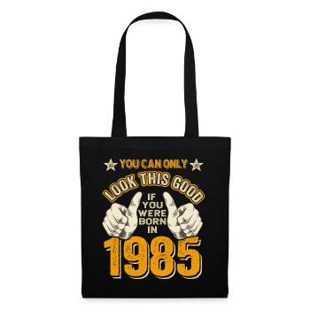 look this goGeburtstag 1985 Jahrgang 1985 god 1985 - Stoffbeutel - Schwarz - Vorne