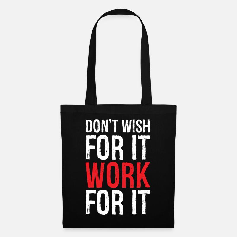 don't wish for it work for it funny - Tote Bag - black