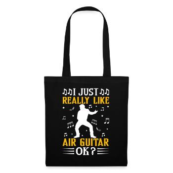 Ich mag Luftgitarre einfach sehr, okay? Lustiger L - Stoffbeutel - Schwarz - Vorne