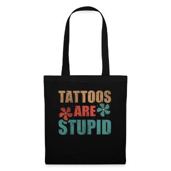 Les tatouages sont stupides drôles anti-tatouage - Sac en tissu - noir - Devant