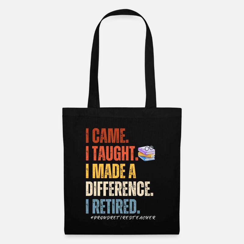 I came I thought I made a difference i retired - Stoffbeutel - Schwarz