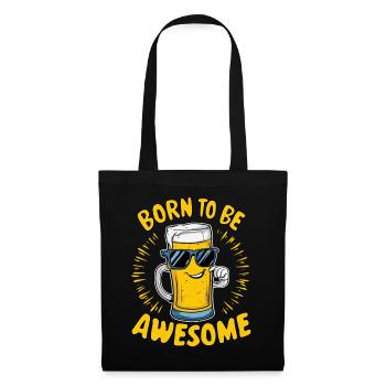 Beer Saying Born to be Awesome - Tote Bag - black - Front