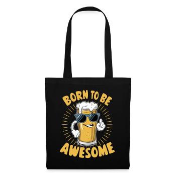 Beer Saying Born to be Awesome - Tote Bag - black - Front