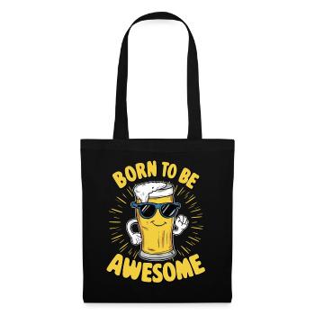 Beer Saying Born to be Awesome - Tote Bag - black - Front