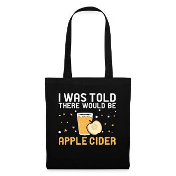 I Was Told There Would Be Apple Cider Apple - Tote Bag - black - Front
