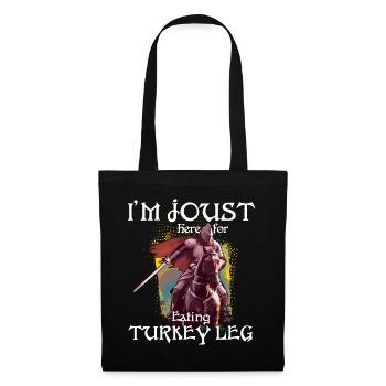 Je suis une joute ici pour manger des cuisses de dinde - Sac en tissu - noir - Devant