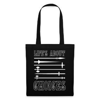 La vie est une question de choix Armes Joutes Ren Faire - Sac en tissu - noir - Devant