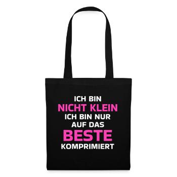 Ich Bin Nicht Klein Auf Das Beste Komprimiert - Stoffbeutel - Schwarz - Vorne