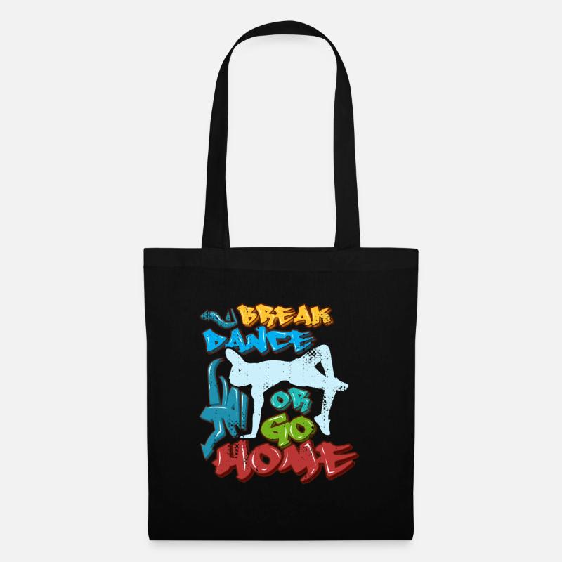 Break Dance Or Go Home - Stoffbeutel - Schwarz