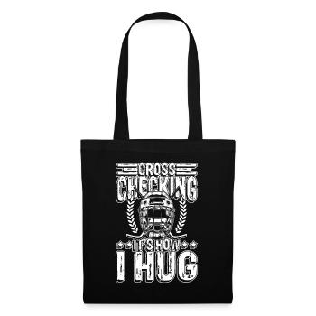 Cross checking it s how i hug - Stoffbeutel - Schwarz - Vorne